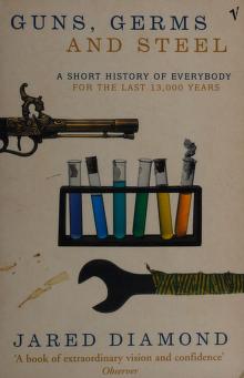 Guns, germs, and steel : a short history of everybody for the last 