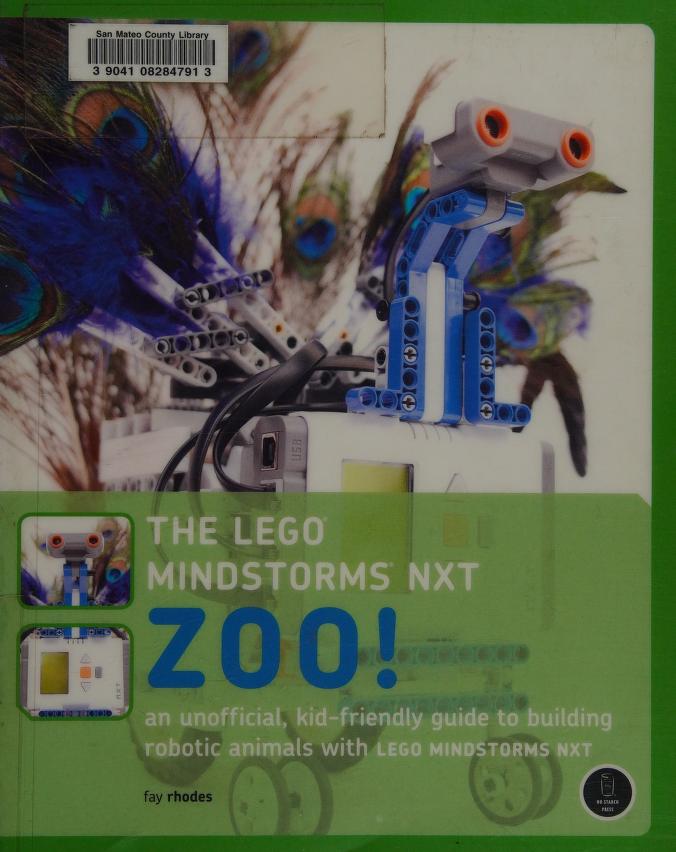 The LEGO MINDSTORMS NXT zoo! : an unofficial, kid-friendly guide to  building robotic animals with the LEGO MINDSTORMS NXT : Rhodes, Fay : Free  Download, Borrow, and Streaming : Internet Archive